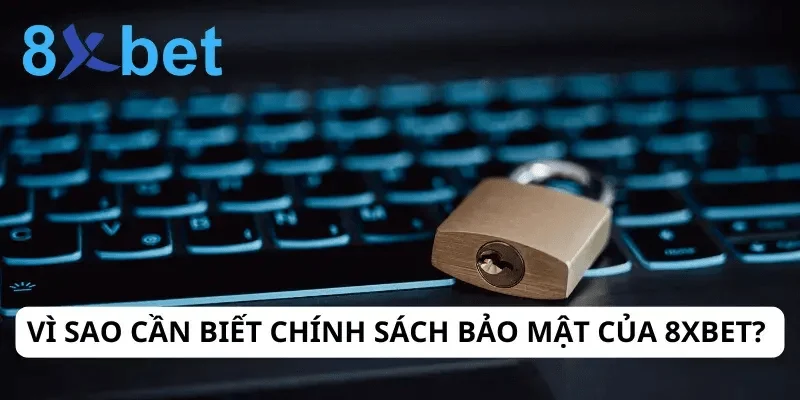 Chính sách bảo mật 8xbet Các biện pháp bảo mật 8xbet