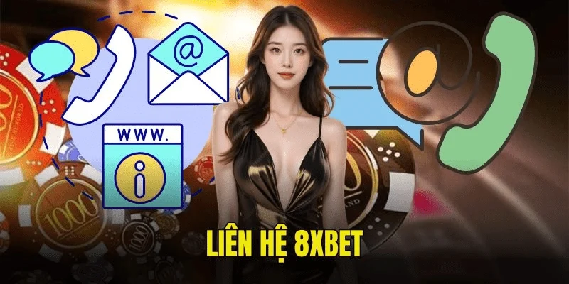 Liên hệ Các kênh Liên hệ 8xbet phổ biến